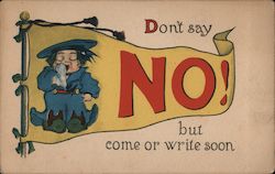 Don't Say No! But Come or Write Soon Postcard