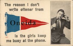 The Reason I Don't Write Oftener From Oneida Is the Girls Keep Me Busy At The Phone Postcard