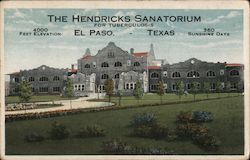 The Hendricks Sanatorium for Tuberculosis El Paso, TX Postcard Postcard Postcard