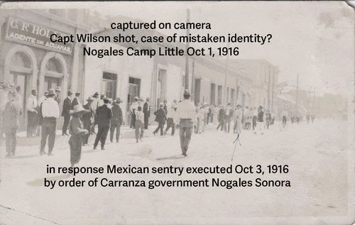 BORDER WAR CAMP LITTLE NOGALES ~ CAPT WILSON SHOT MISTAKEN for FUNSTON RPPC 1916