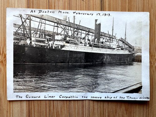 1913 RP POSTCARD TITANIC RESCUE SHIP CUNARD LINER CARPATHIA AT BOSTON MASS 2/13